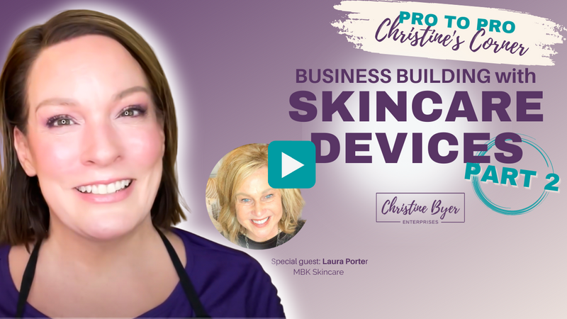 Biz building part 2:  Retailing skincare devices with Laura Porter